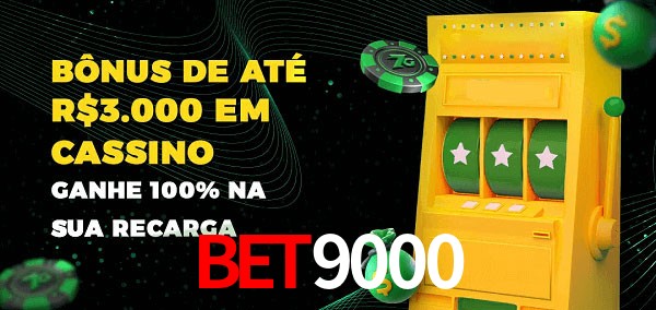 Bet9000 melhor bônus de depósito
